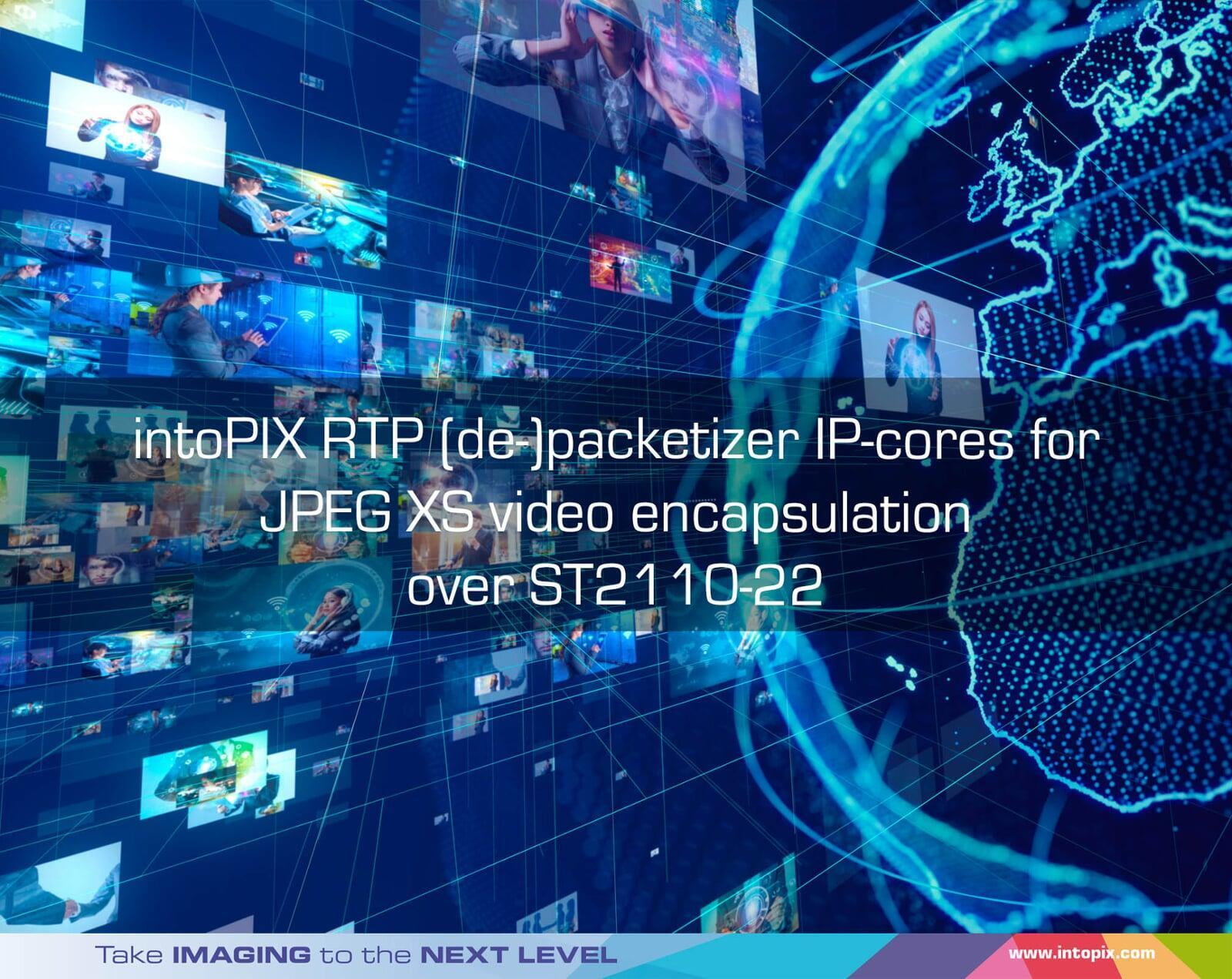 intoPIXは、SMPTE 2110-22を介したJPEG XS Video Encapsulation用のRTP Paketization IPコアをリリース